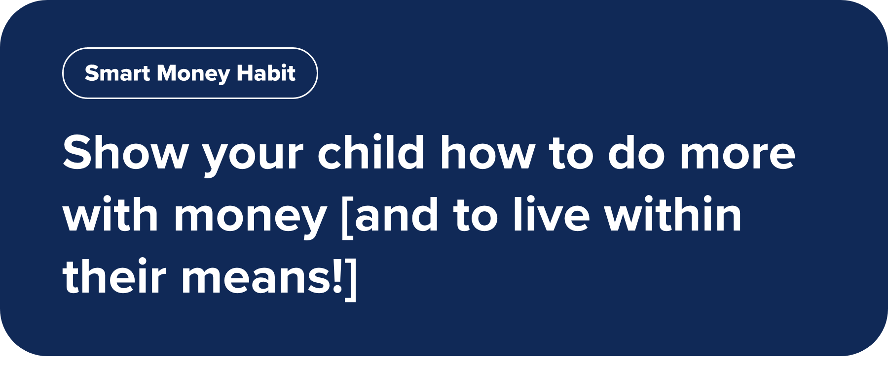 Show your child how to do more with money [and to live within their means!]